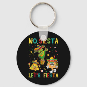 Taco Cinco 5 De Mayo No Siesta Let Fiesta Funny Ki Keychain