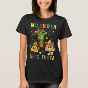 Taco Cinco 5 De Mayo No Siesta Let Fiesta Funny Ki T-Shirt