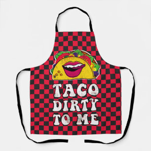 Taco Dirty To Me Apron