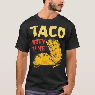 Taco Dirty To Me Cinco De Mayo Mexican Couples T-Shirt