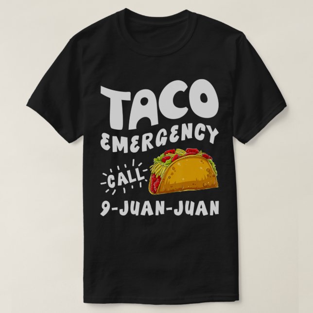 Taco Emergency Call 9 Juan Funny Cinco de May T-Shirt (Design Front)