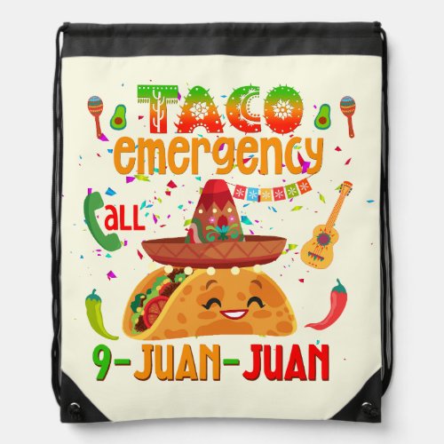 Taco emergency call 9 JUAN JUAN  Cinco de Mayo  Drawstring Bag