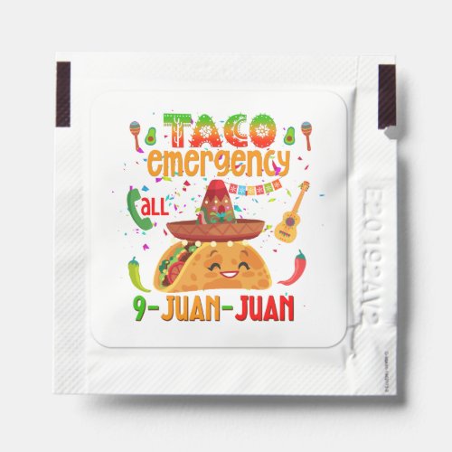 Taco emergency call 9 JUAN JUAN  Cinco de Mayo  Hand Sanitizer Packet