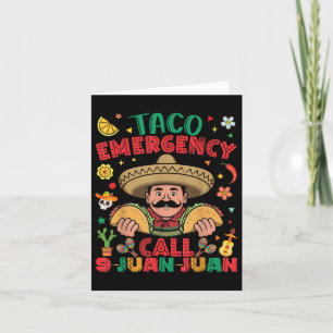 Taco Emergency Call 9 Juan Juan Cinco De Mayo Mexi Card