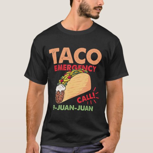 Taco Emergency Call 9 Juan Juan Cinco De Mayo Nova T_Shirt