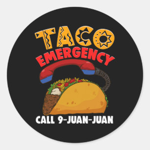Taco Emergency Call 9 Juan Juan Cinco De Mayo Part Classic Round Sticker