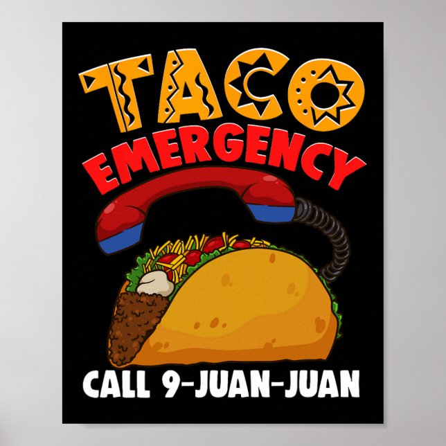 Taco Emergency Call 9 Juan Juan Cinco De Mayo Part Poster (Front)