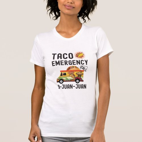 Taco Emergency Call 9 Juan Juan Cinco De Mayo  T_Shirt