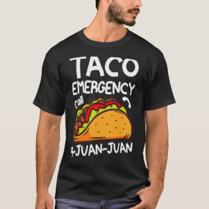 Taco Emergency Call 9 Juan Juan   Cinco De Mayo T-Shirt