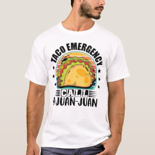 Taco Emergency Call 9 Juan Juan Cinco De Mayo Taco T-Shirt