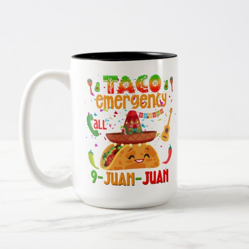 Taco emergency call 9 JUAN JUAN  Cinco de Mayo  Two_Tone Coffee Mug
