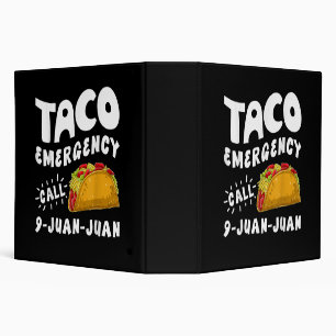 Taco Emergency Call 9 Juan Juan Funny 3 Ring Binder