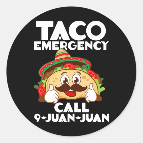 Taco Emergency Call 9 Juan Juan Funny Cinco de Classic Round Sticker