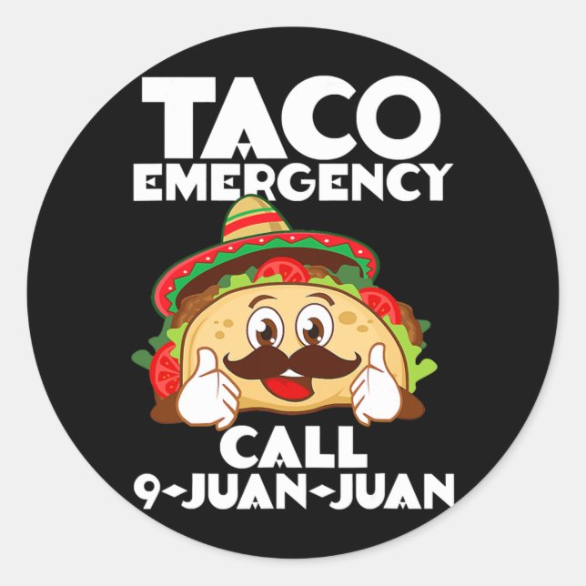 Taco Emergency Call 9 Juan Juan Funny Cinco de Classic Round Sticker (Front)