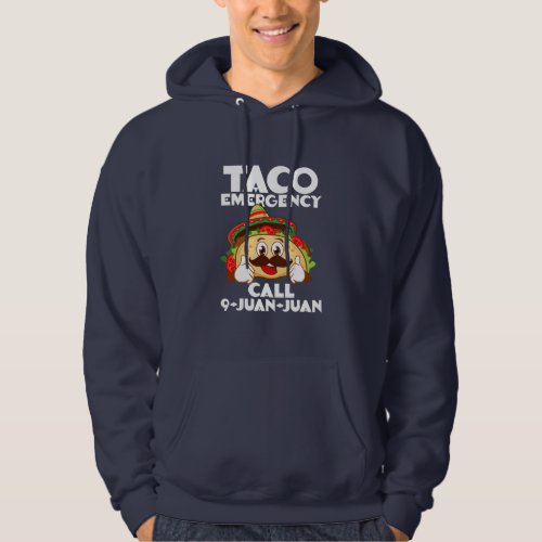Taco Emergency Call 9 Juan Juan Funny Cinco de Hoodie