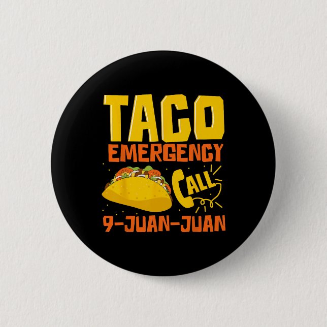 Taco Emergency Call 9 Juan Juan Funny Cinco De May Button (Front)