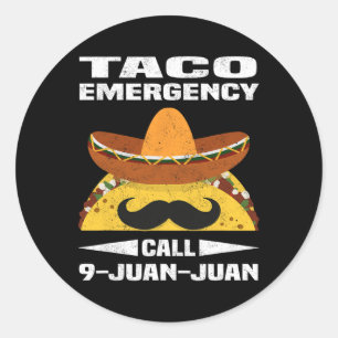 Taco Emergency Call 9 Juan Juan Funny Cinco De May Classic Round Sticker
