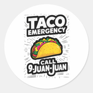Taco Emergency Call 9 Juan Juan Funny Cinco De May Classic Round Sticker