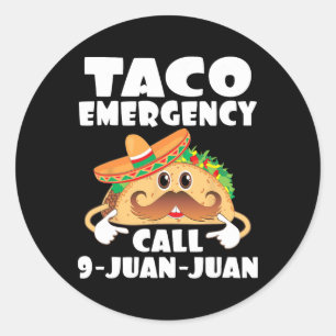 Taco Emergency Call 9 Juan Juan Funny Cinco De May Classic Round Sticker