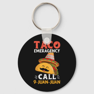 Taco Emergency Call 9 Juan Juan Funny Cinco De May Keychain