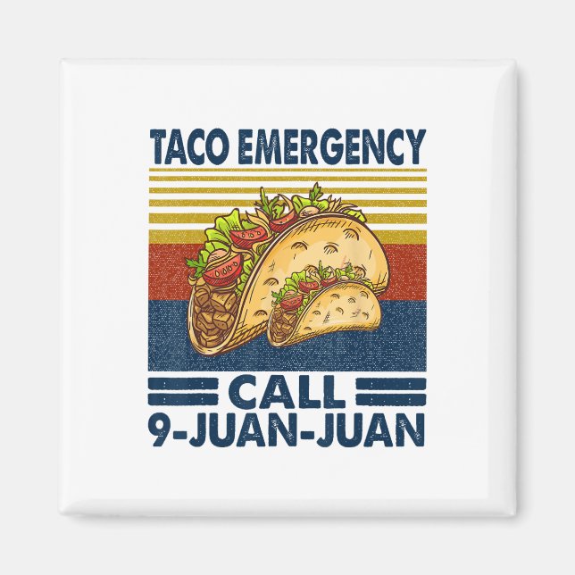Taco Emergency Call 9 Juan Juan Funny Cinco De May Magnet (Front)