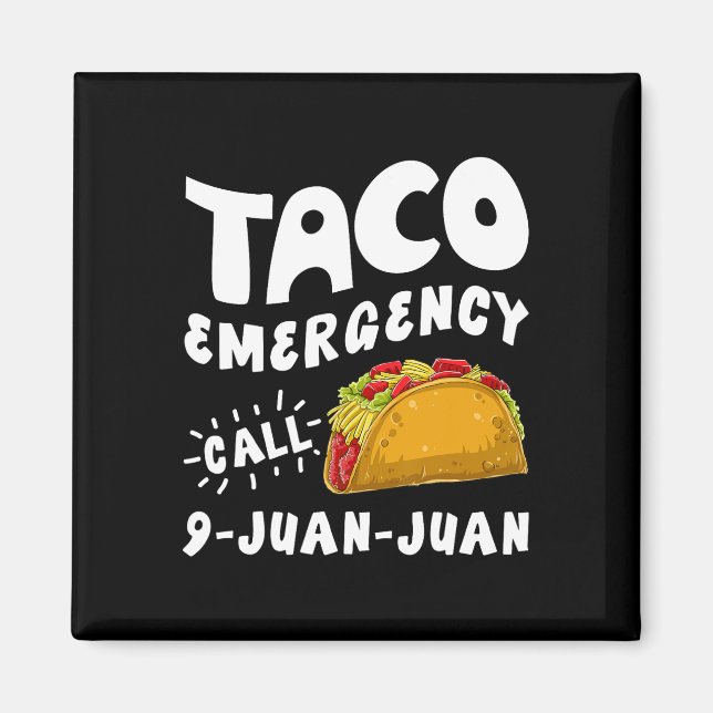 Taco Emergency Call 9 Juan Juan Funny Cinco De May Magnet (Front)