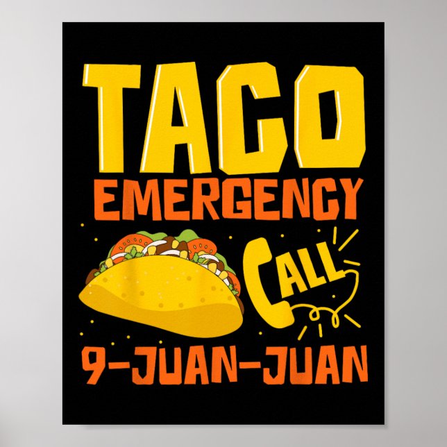 Taco Emergency Call 9 Juan Juan Funny Cinco De May Poster (Front)