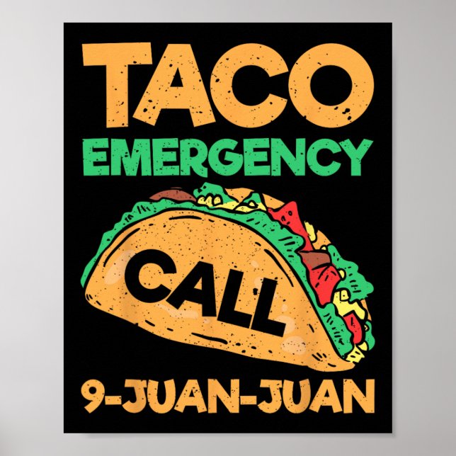 Taco Emergency Call 9 Juan Juan Funny Cinco De May Poster (Front)