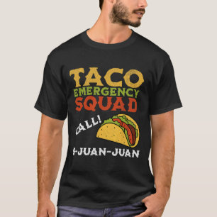 Taco Emergency Call 9 Juan Juan Funny Cinco De May T-Shirt