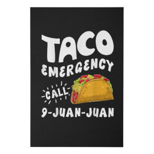  Taco Emergency Call 9 Juan Juan Funny  Faux Canvas Print