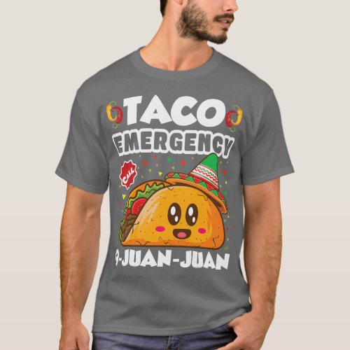 Taco Emergency Call 9 Juan Juan Funny Tacos Cinco  T_Shirt