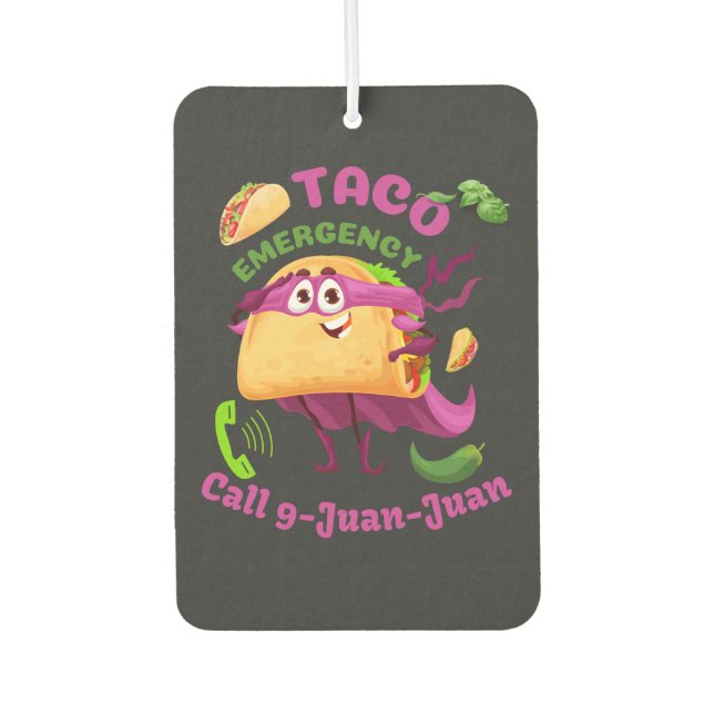 Taco Emergency Call 9 Juan Juan Mexican Food Lover Air Freshener (Front)