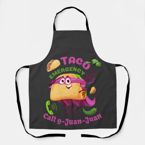 Taco Emergency Call 9 Juan Juan Mexican Food Lover Apron