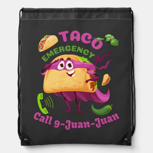 Taco Emergency Call 9 Juan Juan Mexican Food Lover Drawstring Bag