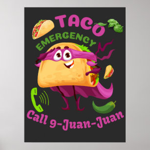Taco Emergency Call 9 Juan Juan Mexican Food Lover Poster