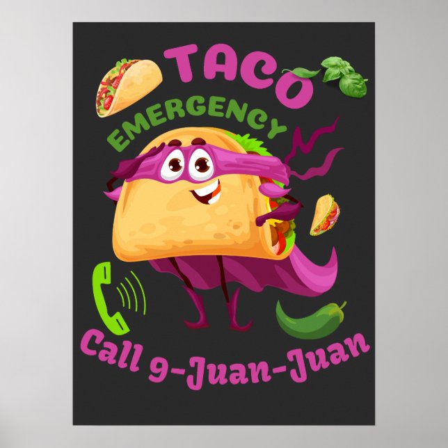 Taco Emergency Call 9 Juan Juan Mexican Food Lover Poster (Front)