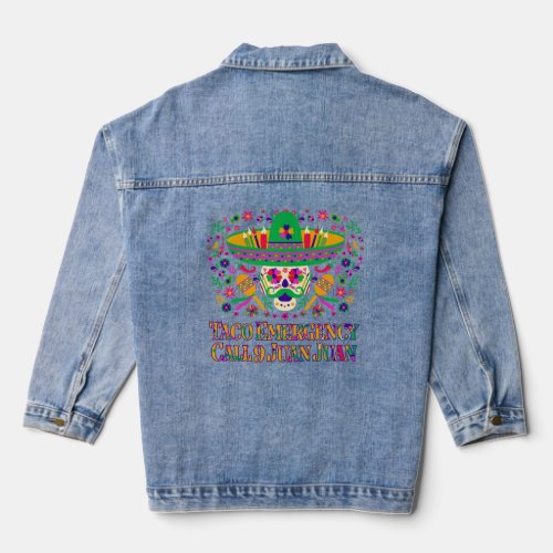 Taco Emergency Call 9 Juan Juan  Taco  Humor  Denim Jacket