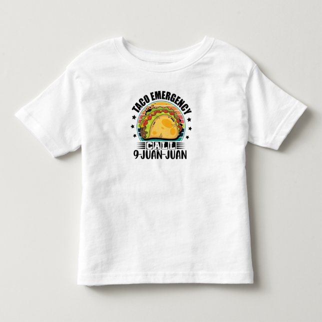 Taco Emergency Call 9 Juan Juan Tacos Lover Toddler T-shirt (Front)
