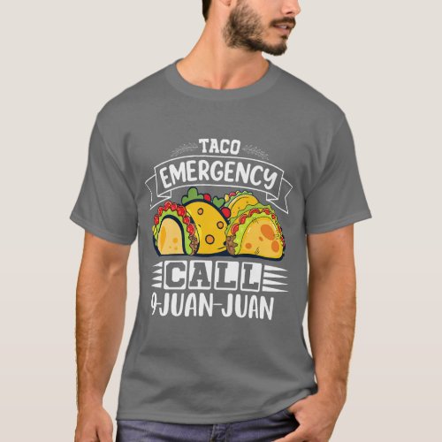 Taco Emergency Call 9 Juan Juan Tacos Lover  vinta T_Shirt