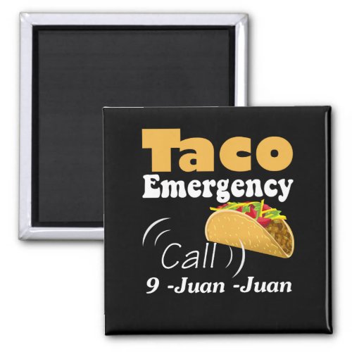 Taco Emergency Call 9 Juan Magnet
