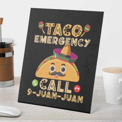 Taco Emergency Call Funny Cinco de Mayo Mexican Pedestal Sign