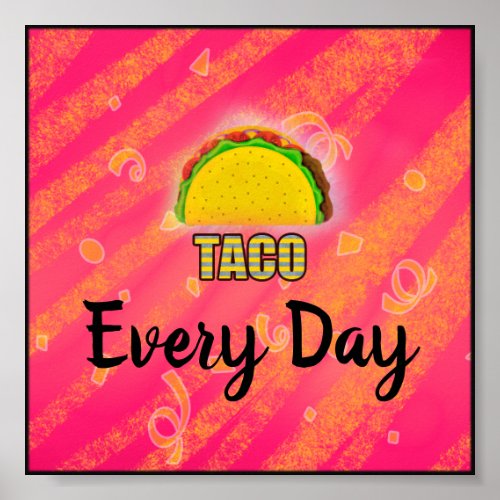 Taco Everyday Poster