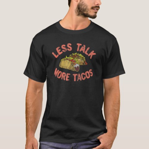 Taco Fanatic Less Talk More Tacos Taco Truck Mexic T_Shirt