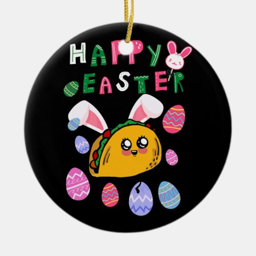 Taco Fast Food Easter Egg Hunt Bunny Taco Easter Ceramic Ornament