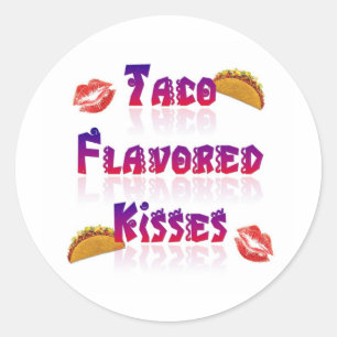 Taco Flavored Kisses Classic Round Sticker