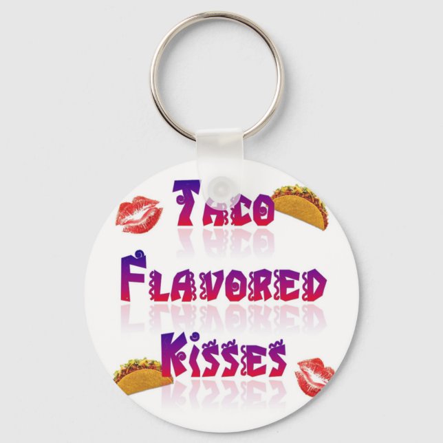 Taco Flavored Kisses Keychain (Front)