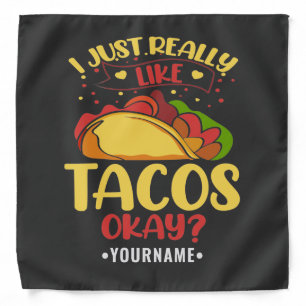 Taco Funny Saying I Just Really Like Tacos Bandana