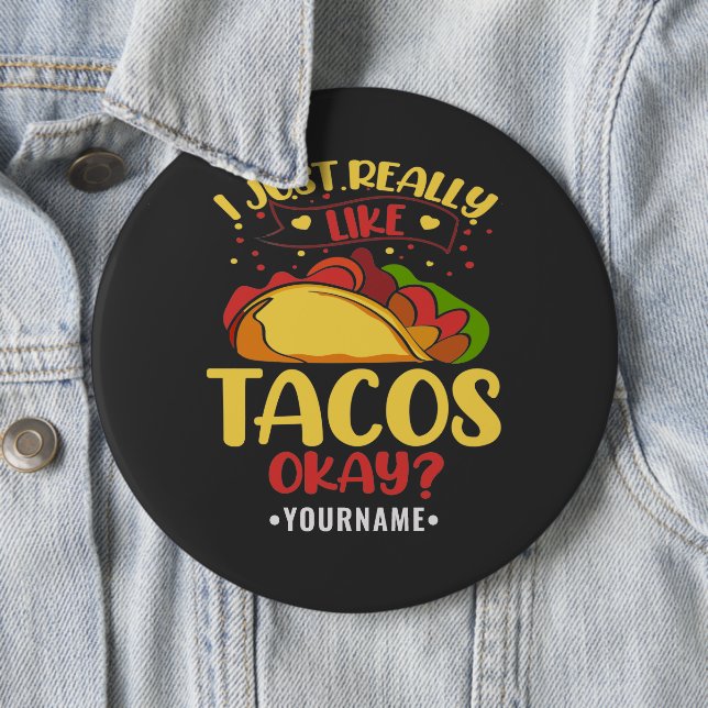 Taco Funny Saying I Just Really Like Tacos Button (In Situ)