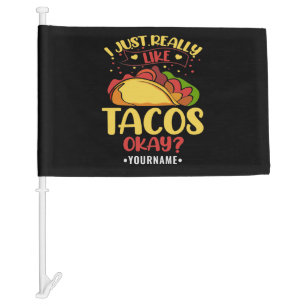 Taco Funny Saying I Just Really Like Tacos Car Flag