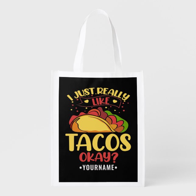 Taco Funny Saying I Just Really Like Tacos Grocery Bag (Front)